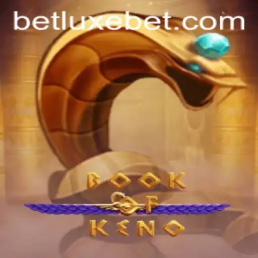 Exploring the Exciting World of BookOfKeno: A Modern Gaming Adventure with LUXEBET