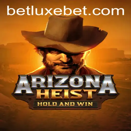 ArizonaHeist: A Thrilling New Game Experience with LUXEBET